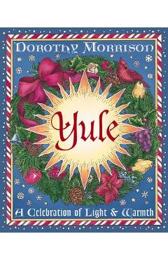 Coperta cărții 'Yule: A Celebration of Light and Warmth - Dorothy Morrison'