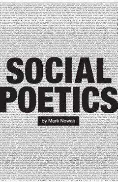 Poza produsului Social Poetics - Mark Nowak