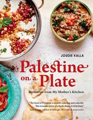 Palestine on a Plate: Memories from My Mother's Kitchen - Joudie Kalla