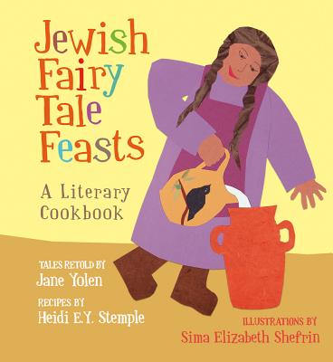 Jewish Fairy Tale Feasts: A Literary Cookbook - Jane Yolen