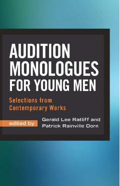 Audition Monologues for Young Men: Selections from Contemporary Works - Gerald Lee Ratliff