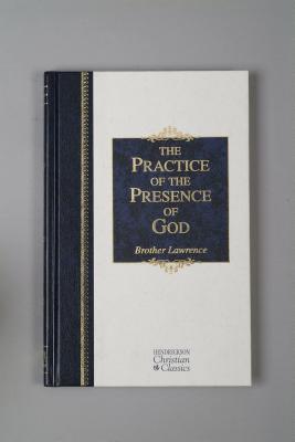 The Practice of the Presence of God: The Best Rule of Holy Life - Lawrence