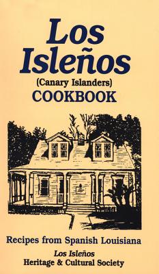 Los Isle�os Cookbook: Canary Island Recipes - Los Islenos Heritage &. Cultural Society