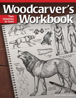 Woodcarver's Workbook: Two Volumes in One! - Mary Guldan