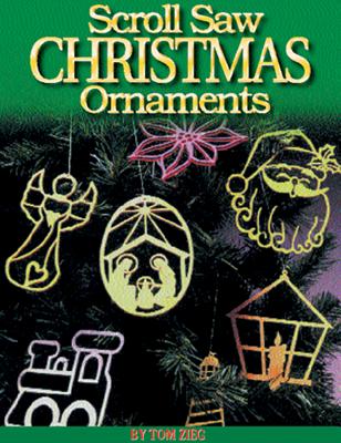 Scroll Saw Christmas Ornaments: More Than 200 Patterns - Tom Zieg