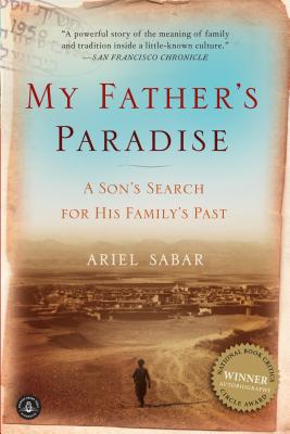 My Father's Paradise: A Son's Search for His Family's Past - Ariel Sabar