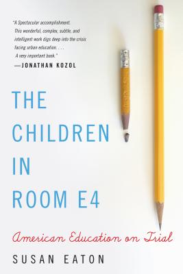 The Children in Room E4: American Education on Trial - Susan Eaton