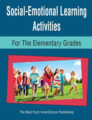 Social-Emotional Learning Activities for the Elementary Grades - Dianne Schilling