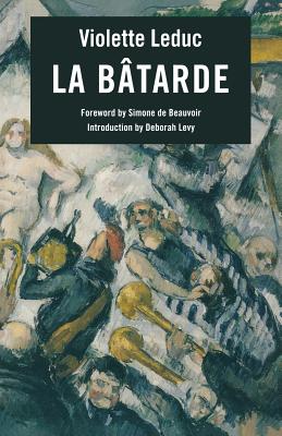 La Batarde = The Bastard - Violette Leduc