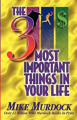 The 3 Most Important Things In Your Life - Mike Murdock