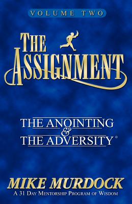 The Assignment Vol. 2: The Anointing & The Adversity - Mike Murdock