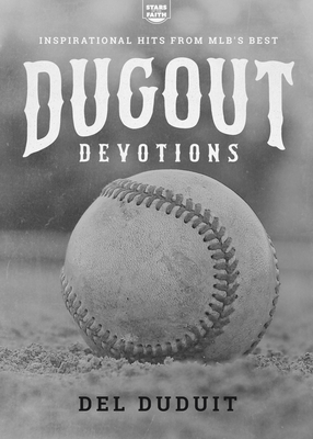 Dugout Devotions: Inspirational Hits from MLB's Best - Del Duduit