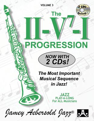 Jamey Aebersold Jazz -- The II/V7/I Progression, Vol 3: The Most Important Musical Sequence in Jazz!, Book & 2 CDs [With CD (Audio)] - Jamey Aebersold