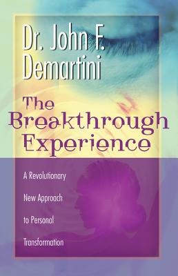 Breakthrough Experience - John F. Demartini