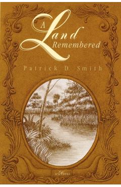 A Land Remembered - Patrick D. Smith