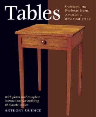 Tables: With Plans and Complete Instructions for 10 Tables - Anthony Guidice