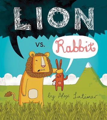 Lion vs. Rabbit - Alex Latimer