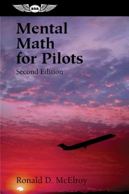 Mental Math for Pilots: A Study Guide - Ronald D. Mcelroy