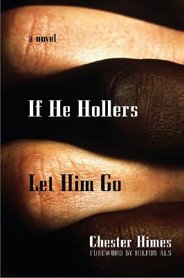 If He Hollers Let Him Go - Chester Himes
