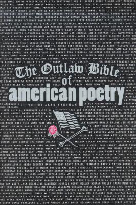 The Outlaw Bible of American Poetry - Alan Kaufman