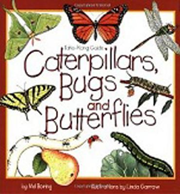 Caterpillars, Bugs and Butterflies: Take-Along Guide - Mel Boring