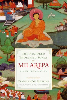 The Hundred Thousand Songs of Milarepa: A New Translation - Tsangny�n Heruka