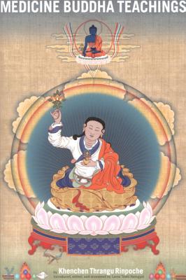 Medicine Buddha Teachings - Khenchen Thrangu Rinpoche