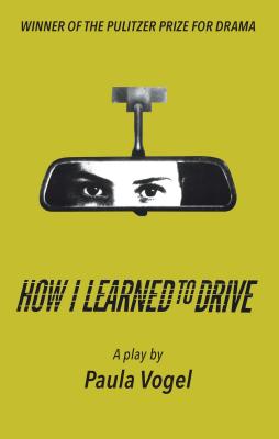 How I Learned to Drive (Stand-Alone Tcg Edition) - Paula Vogel