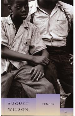 Fences: 1957 - August Wilson
