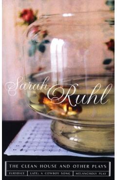 The Clean House and Other Plays - Sarah Ruhl