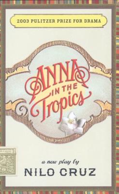Anna in the Tropics - Nilo Cruz