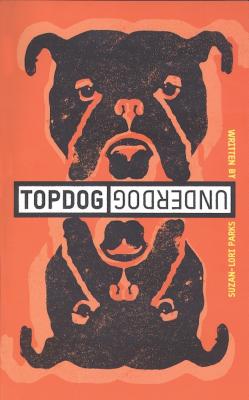 Topdog/Underdog - Suzan-lori Parks