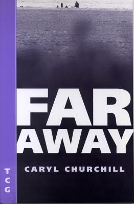 Far Away - Caryl Churchill