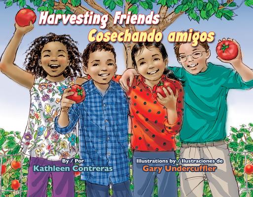 Harvesting Friends/Cosechando Amigos - Kathleen Contreras