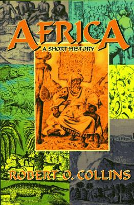 Africa: A Short History - Robert O. Collins