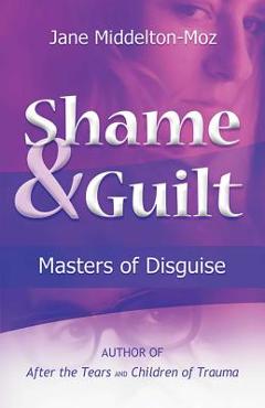 Poza produsului Shame & Guilt: Masters of Disguise - Jane Middelton-moz