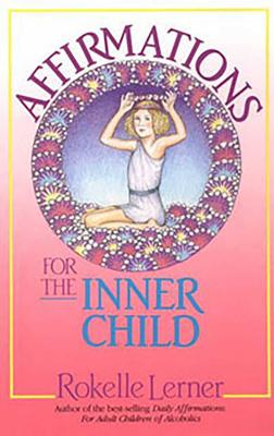 Affirmations for the Inner Child - Rokelle Lerner