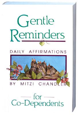 Gentle Reminders for Co-Dependents - Mitzi Chandler