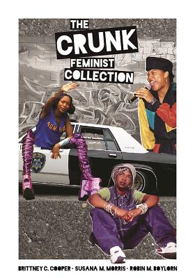 The Crunk Feminist Collection - Brittney C. Cooper