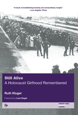 Still Alive: A Holocaust Girlhood Remembered - Ruth Kluger