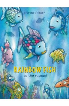 Coperta cărții 'Rainbow Fish to the Rescue! - Marcus Pfister'