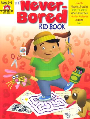 The Never-Bored Kid Book - Evan-moor Educational Publishers
