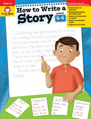 How to Write a Story, Grades 4-6 - Evan-moor Educational Publishers
