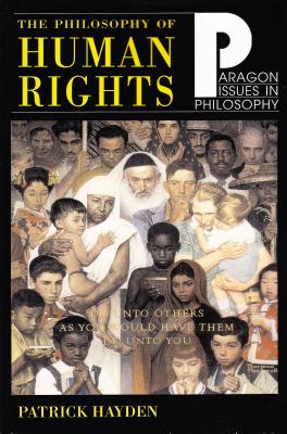 Philosophy of Human Rights: Readings in Context - Patrick Hayden