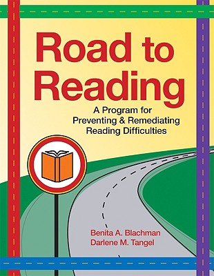 Road to Reading: A Program for Preventing & Remediating Reading Difficulties [With CDROM] - Benita Blachman