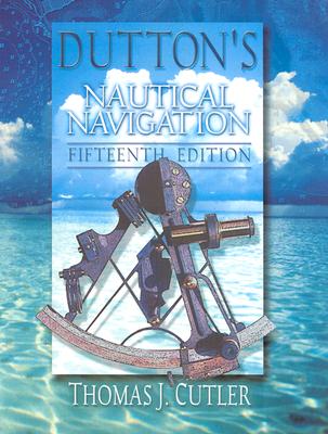 Dutton's Nautical Navigation, 15th Edition - Thomas J. Cutler