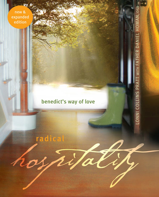 Radical Hospitality: Benedict's Way of Love - Lonni Collins Pratt