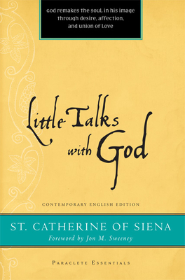 Little Talks with God - Catherine Of Siena