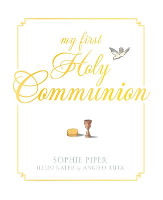 My First Holy Communion: Prayers for a Lifetime - Sophie Piper