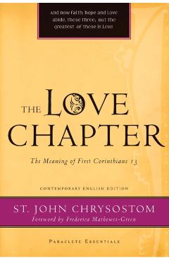 The Love Chapter: The Meaning of First Corinthians 13 - John Chrysostom